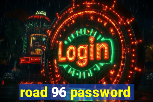 road 96 password